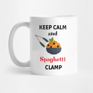 Keep calm and spaghetti clamp Mug